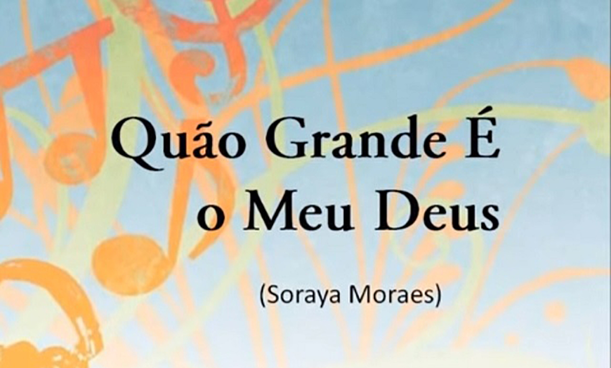 Qu O Grande O Meu Deus Soraya Moraes Gospel M Sicas