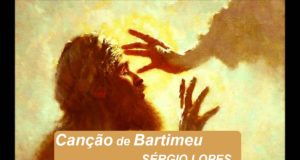 Canção de Bartimeu - Sérgio Lopes