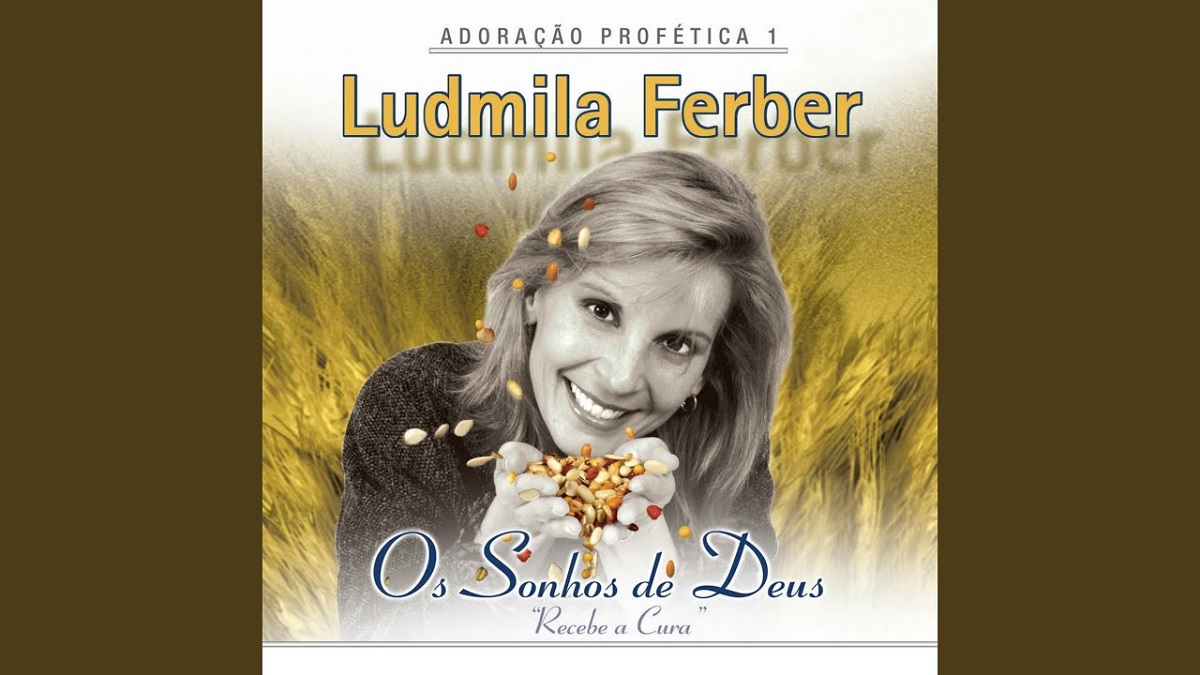 Os Sonhos De Deus Recebe A Cura Ludmila Ferber Gospel M Sicas